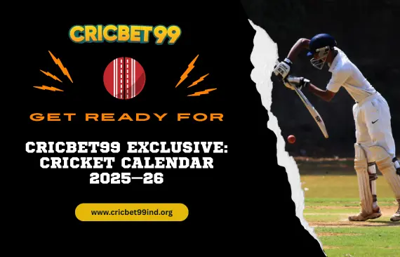 Cricbet99 Exclusive: Upcoming Cricket Calendar 2025–26